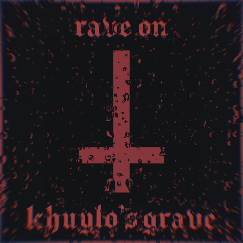 Rave On Khuylo`s Grave 