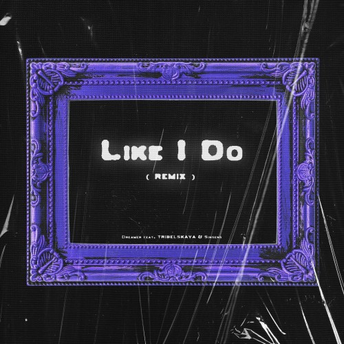 Like I Do  ( Remix )